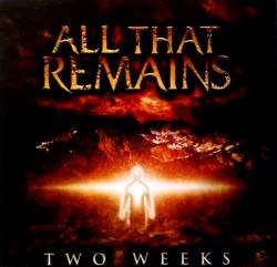 All That Remains : Two Weeks